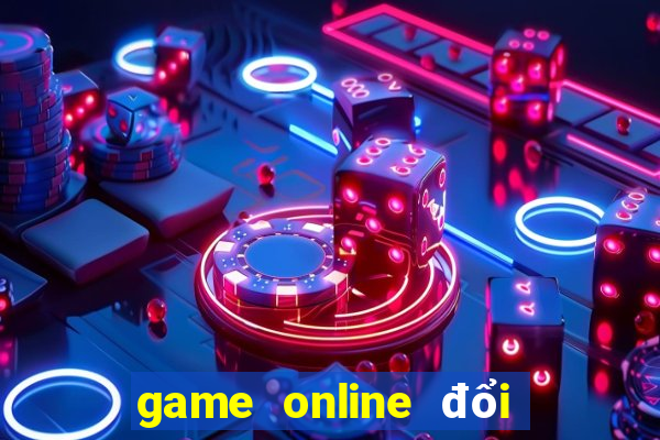 game online đổi thưởng uy tín