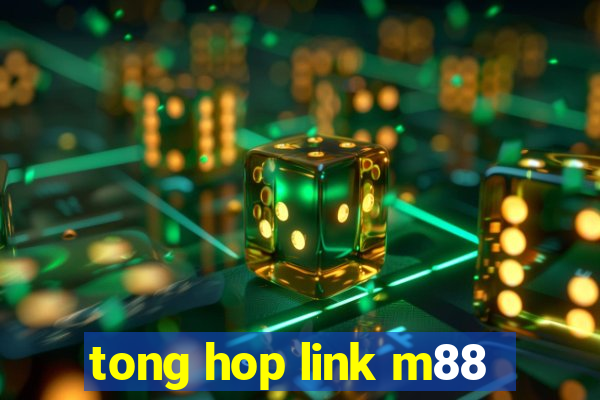 tong hop link m88