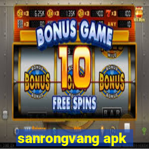 sanrongvang apk