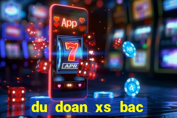 du doan xs bac lieu hom nay