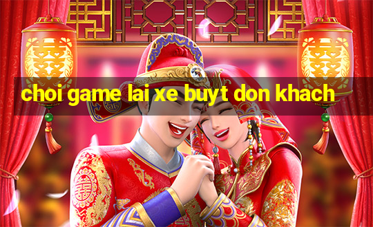 choi game lai xe buyt don khach