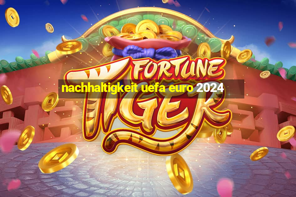 nachhaltigkeit uefa euro 2024