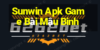 Sunwin Apk Game Bài Mậu Binh