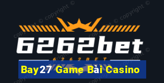 Bay27 Game Bài Casino