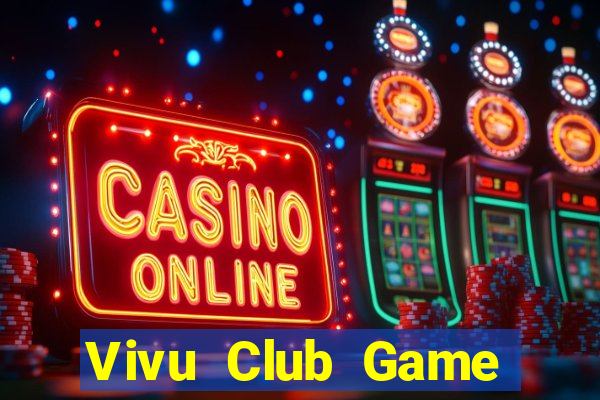 Vivu Club Game Bài Binh 9 Cây