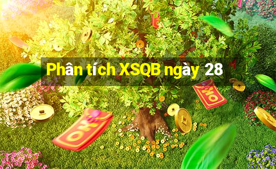 Phân tích XSQB ngày 28