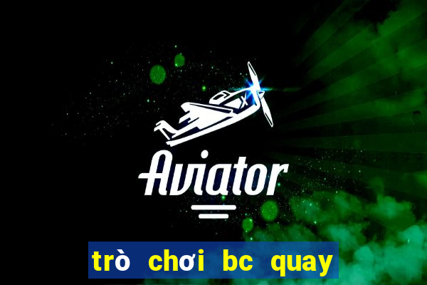 trò chơi bc quay miễn phí