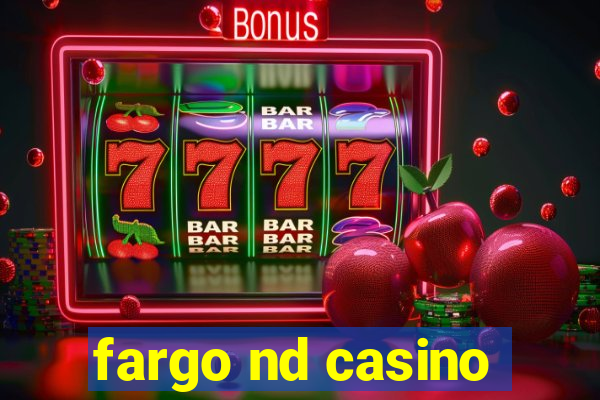 fargo nd casino