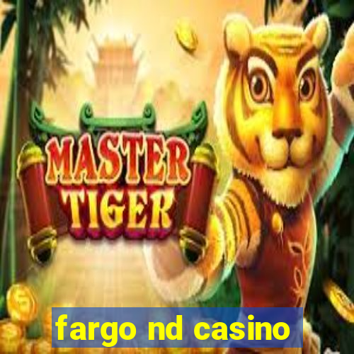 fargo nd casino