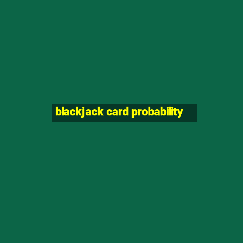 blackjack card probability