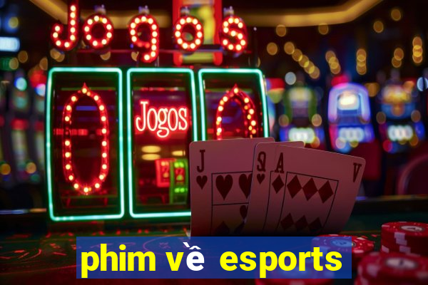 phim về esports