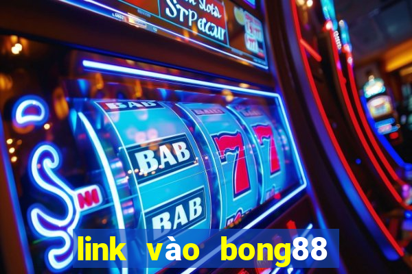 link vào bong88 khi bị chặn