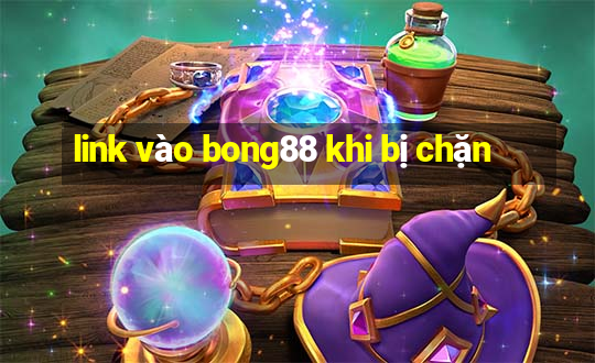 link vào bong88 khi bị chặn