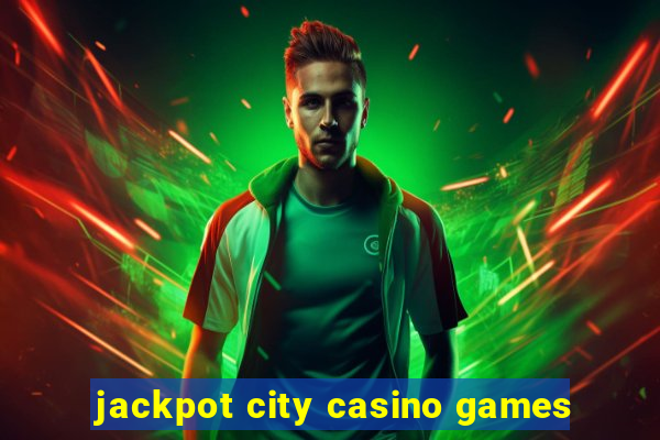 jackpot city casino games