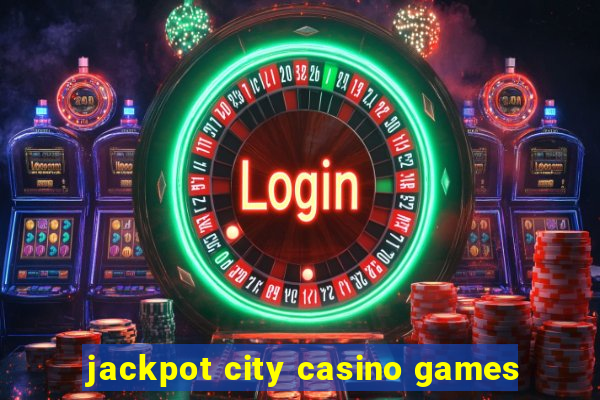 jackpot city casino games