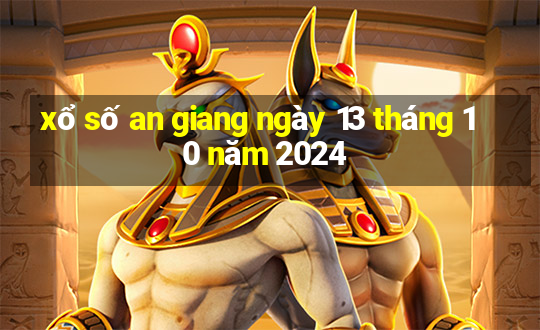 xổ số an giang ngày 13 tháng 10 năm 2024