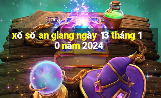 xổ số an giang ngày 13 tháng 10 năm 2024