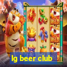 lg beer club