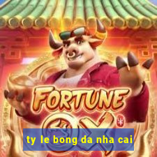 ty le bong da nha cai