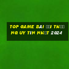 top game bài đổi thưởng uy tín nhất 2024