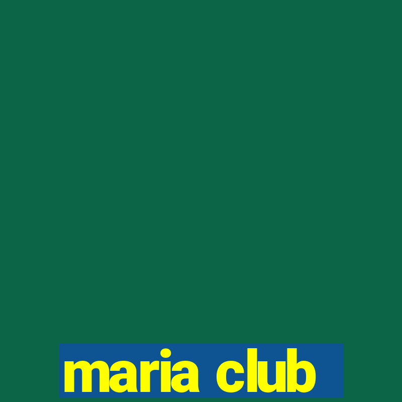 maria club