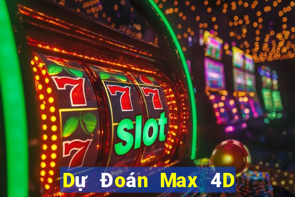 Dự Đoán Max 4D ngày 14