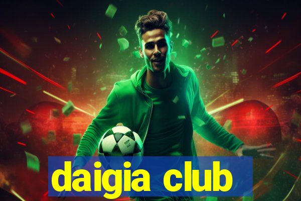 daigia club