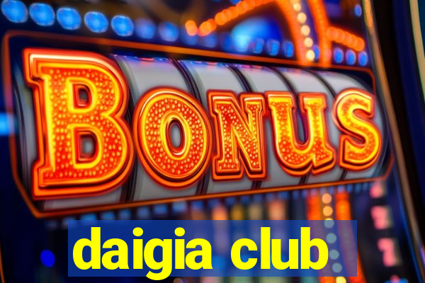 daigia club