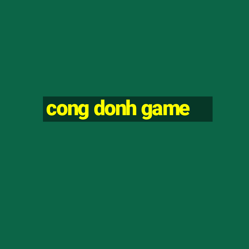 cong donh game