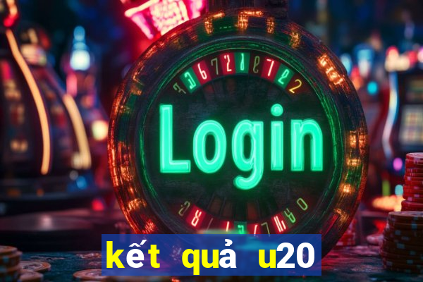 kết quả u20 châu á hôm nay