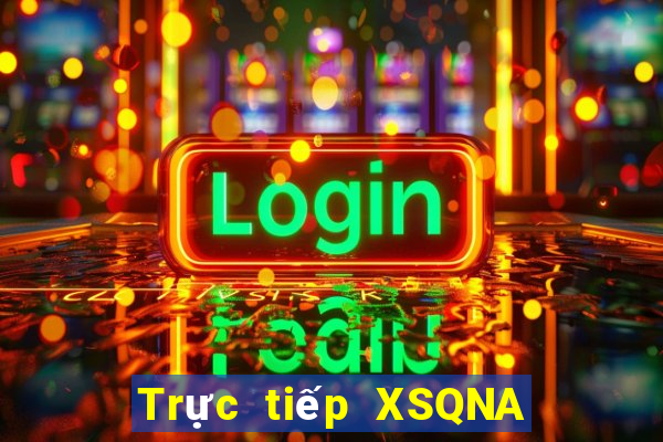 Trực tiếp XSQNA ngày 5