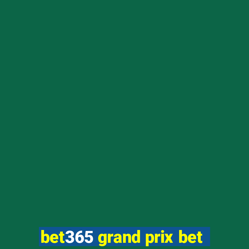 bet365 grand prix bet