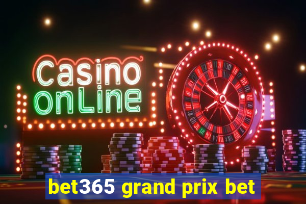 bet365 grand prix bet