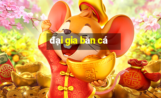 đại gia bắn cá