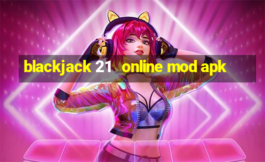 blackjack 21   online mod apk