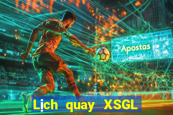 Lịch quay XSGL ngày 31