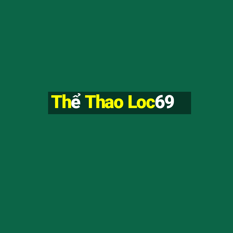 Thể Thao Loc69