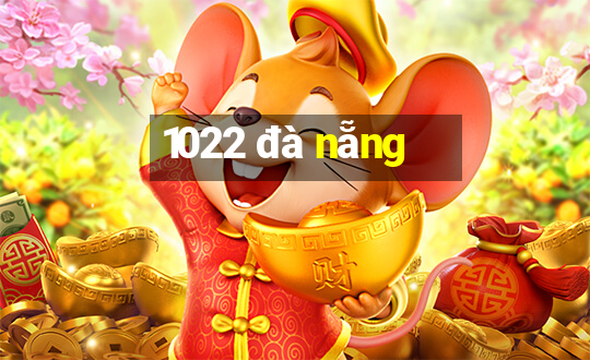 1022 đà nẵng