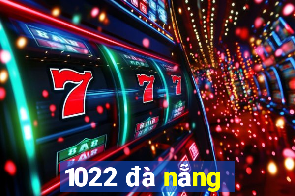 1022 đà nẵng