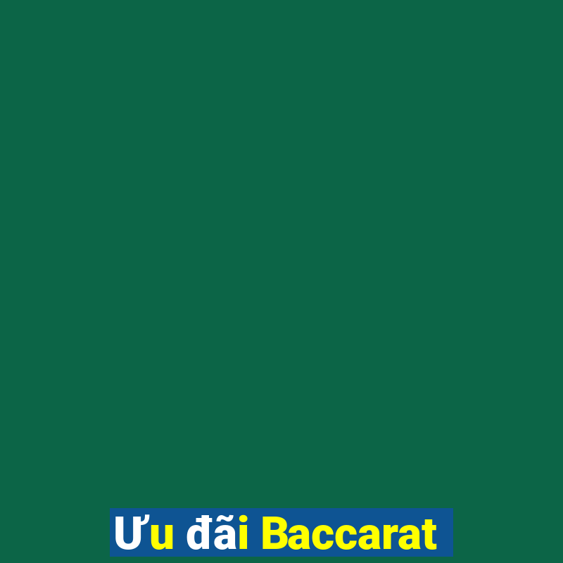 Ưu đãi Baccarat