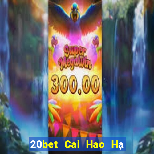 20bet Cai Hao Hạ cánh Tải về