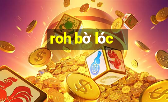 roh bờ lóc