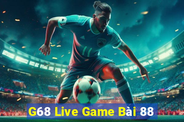 G68 Live Game Bài 88