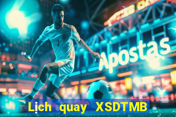 Lịch quay XSDTMB ngày 20