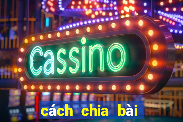 cách chia bài gian lận