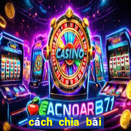 cách chia bài gian lận