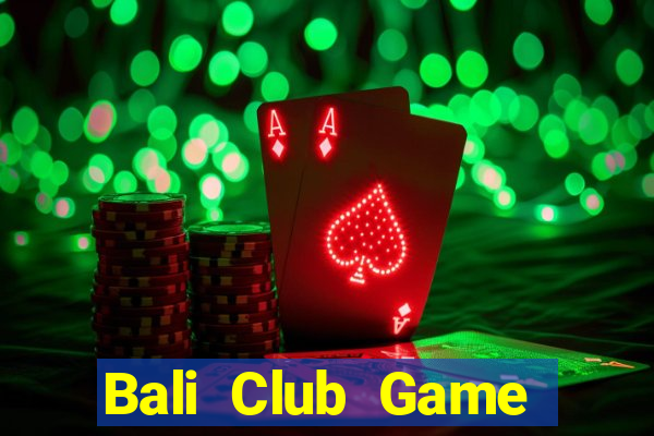 Bali Club Game Bài 99