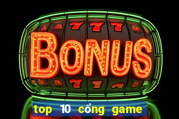 top 10 cổng game quốc tế