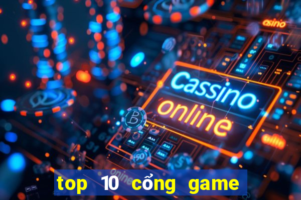 top 10 cổng game quốc tế