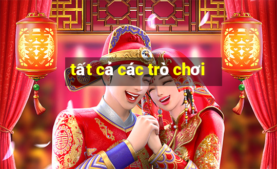 tất cả các trò chơi